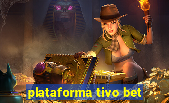 plataforma tivo bet